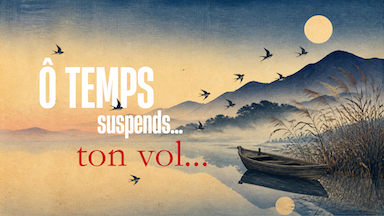 Ô Temps, suspends ton vol ! [Soirée philo]