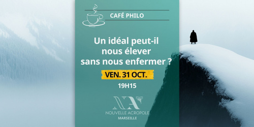 Café philo : Un idéal peut-il nous élever sans nous enfermer ? 