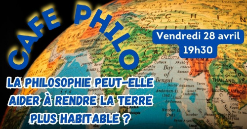 CAFE-PHILO - La philosophie peut elle aider à rendre la Terre plus habitable ?