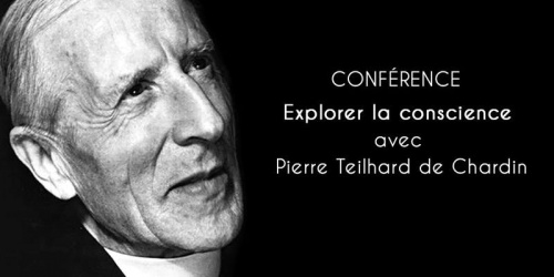 Teilhard des chardin - Explorer la conscience