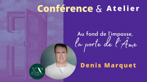 DENIS MARQUET, conférence : Au fond de l'impasse, la porte de l'âme